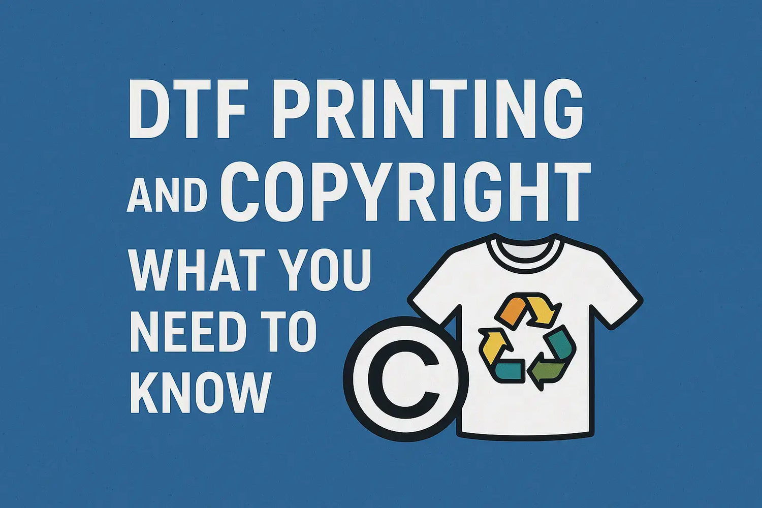 DTF Printing and Copyright: What You Need to Know